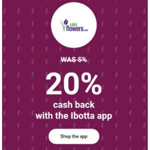 Ibotta 1-800-Flowers: 24 Hour Flash Cash